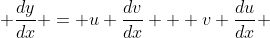  \frac{dy}{dx} = u \frac{dv}{dx} + v \frac{du}{dx} 