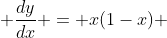  \frac{dy}{dx} = x(1-x) 