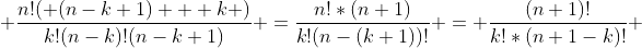  \frac{n!( (n-k+1) + k )}{k!(n-k)!(n-k+1)} =\frac{n!*(n+1)}{k!(n-(k+1))!} = \frac{(n+1)!}{k!*(n+1-k)!} 