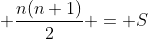  \frac{n(n+1)}{2} = S