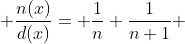  \frac{n(x)}{d(x)}= \frac{1}{n}+\frac{1}{n+1} 