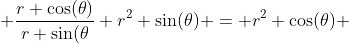  \frac{r \cos(\theta)}{r \sin(\theta} r^2 \sin(\theta) = r^2 \cos(\theta) 