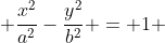  \frac{x^2}{a^2}-\frac{y^2}{b^2} = 1 