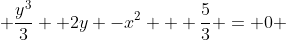  \frac{y^{3}}{3} +2y -x^2 + \frac{5}{3} = 0 