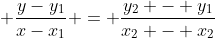  \frac{y-y_1}{x-x_1} = \frac{y_2 - y_1}{x_2 - x_2}