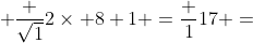  \frac {\sqrt{1}}{2\times 8+1} =\frac {1}{17} =