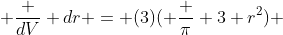  \frac {dV} {dr} = (3)( \frac {\pi} {3} r^2) 