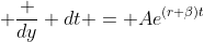  \frac {dy} {dt} = Ae^{(r+\beta)t}