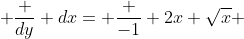  \frac {dy} {dx}= \frac {-1} {2x \sqrt{x}} 