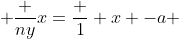  \frac {ny}{x}=\frac {1} {x} -a 