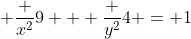  \frac {x^2}9 + \frac {y^2}4 = 1