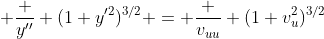  \frac {y''} {(1+y'^2)^{3/2}} = \frac {v_{uu}} {(1+v_u^2)^{3/2}}