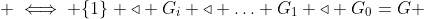  \iff \{1\} \triangleleft G_i \triangleleft \ldots G_1 \triangleleft G_0=G 