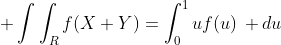  \int\int_{R}f(X+Y)=\int_{0}^{1}uf(u)\, du