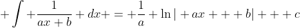  \int \frac{1}{ax+b} dx = \frac{1}{a} \ln| ax + b| + c