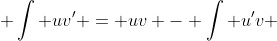  \int uv' = uv - \int u'v 
