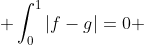  \int_{0}^{1}{|f-g|}=0 