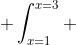  \int_{x=1}^{x=3} 