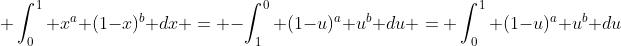  \int_0^1 x^a (1-x)^b dx = -\int_1^0 (1-u)^a u^b du = \int_0^1 (1-u)^a u^b du