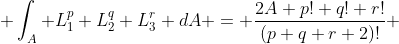 \int_A L_1^p L_2^q L_3^r dA = \frac{2A p! q! r!}{(p+q+r+2)!} 