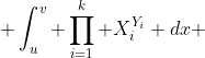  \int_u^v \prod_{i=1}^k X_i^{Y_i} dx 