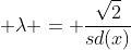  \lambda = \frac{\sqrt{2}}{sd(x)}