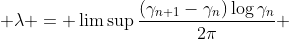  \lambda = \limsup\frac{(\gamma_{n+1}-\gamma_n)\log\gamma_n}{2\pi} 
