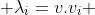  \lambda_i=v.v_i 