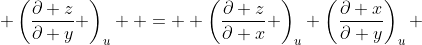  \left(\frac{\partial z}{\partial y} \right)_{u}  =  \left(\frac{\partial z}{\partial x} \right)_{u} \left(\frac{\partial x}{\partial y}\right)_{u} 