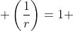  \left(\frac{1}{r}\right)=1 