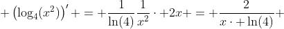  \left(\log_4(x^2)\right)' = \frac{1}{\ln(4)}\frac{1}{x^2}\cdot 2x = \frac{2}{x\cdot \ln(4)} 