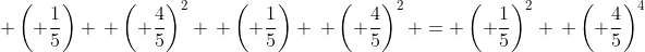  \left( \frac{1}{5}\right) \, \left( \frac{4}{5}\right)^2 \, \left( \frac{1}{5}\right) \, \left( \frac{4}{5}\right)^2 = \left( \frac{1}{5}\right)^2 \, \left( \frac{4}{5}\right)^4
