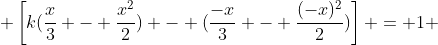  \left[k(\frac{x}{3} - \frac{x^2}{2}) - (\frac{-x}{3} - \frac{(-x)^2}{2})\right] = 1 