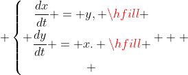  \left\{ \begin{gathered}\frac{{dx}}{{dt}} = y, \hfill \\\frac{{dy}}{{dt}} = x. \hfill \\ \end{gathered}  \right. 