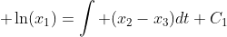  \ln(x_1)=\int (x_2-x_3)dt+C_1
