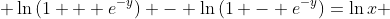  \ln{(1 + e^{-y})} - \ln{(1 - e^{-y})}=\ln{x} 