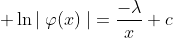  \ln{\mid\varphi(x)\mid}=\dfrac{-\lambda}{x}+c