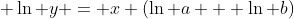  \ln y = x (\ln a + \ln b)