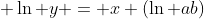  \ln y = x (\ln ab)
