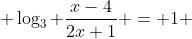  \log_{3} \frac{x-4}{2x+1} = 1 