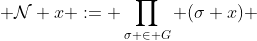  \mathcal{N} x := \prod_{\sigma \in G} (\sigma x) 