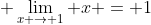  \mathop{\lim}\limits_{x \to 1} x = 1