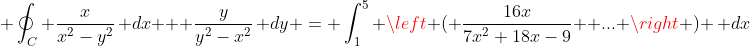  \oint_{C} \frac{x}{x^2-y^2}\, dx + \frac{y}{y^2-x^2}\, dy = \int_1^5 \left ( \frac{16x}{7x^2+18x-9} +... \right ) \, dx