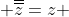  \overline{\overline{z}}=z 