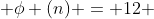  \phi (n) = 12 