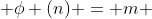  \phi (n) = m 