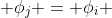  \phi_{j} = \phi_{i} 