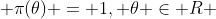  \pi(\theta) = 1, \theta \in R 