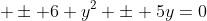  \pm 6+y^2 \pm 5y=0