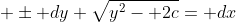  \pm dy \sqrt{y^2- 2c}= dx
